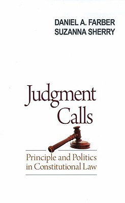 Judgement Calls: Principle and Politics in Constitutional Law
