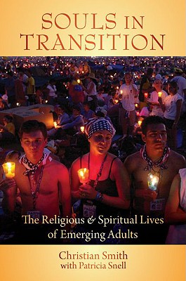 Souls in Transition: The Religious and Spiritual Lives of Emerging Adults