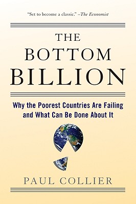 Image for The Bottom Billion: Why the Poorest Countries are Failing and What Can Be Done About It