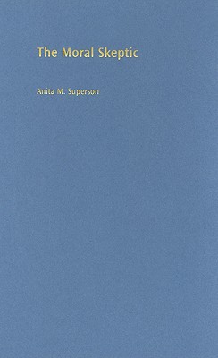 The Moral Skeptic (Studies in Feminist Philosophy)