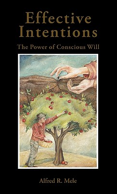 Effective Intentions: The Power of Conscious Will