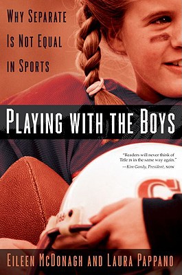 Image for Playing With the Boys: Why Separate is Not Equal in Sports Playing With the Boys: Why Separate is Not Equal in Sports
