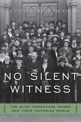 Image for No Silent Witness: The Eliot Parsonage Women and Their Unitarian World (Religion in America)