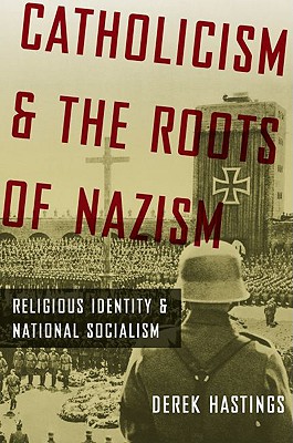 Catholicism and the Roots of Nazism: Religious Identity and National Socialism