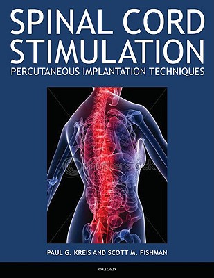 Image for Spinal Cord Stimulation: Percutaneous Implantation Techniques Spinal Cord Stimulation: Percutaneous Implantation Techniques