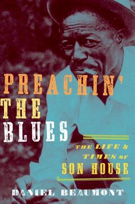 Image for Preachin' the Blues: The Life and Times of Son House