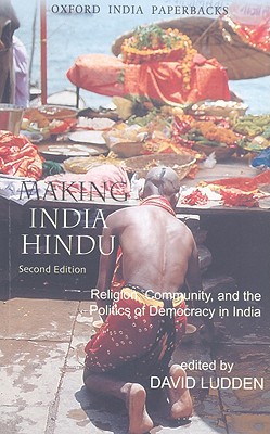 Making India Hindu: Religion, Community, and the Politics of Democracy in India (Oxford World's Classics)