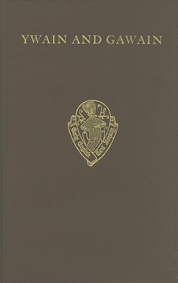 Ywain And Gawain [Early English Text Society, No. 254]
