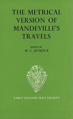 Metrical Version of Mandeville's Travels: From the Unique Manuscript in the Conventry Corporation Record Office