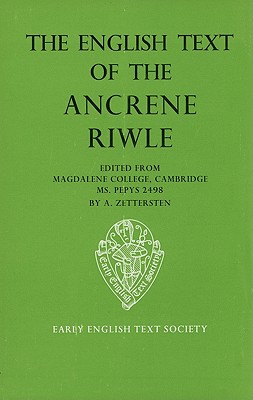 The English Text of the Ancrene Riwle, Magdalene College Cambridge MS Pepys 2498 (Early English Text Society Original Series)