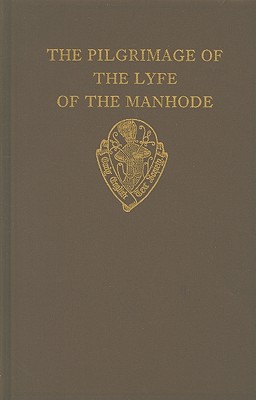 The Pilgrimage of the Lyfe of the Manhode vol II (Early English Text Society Original Series)