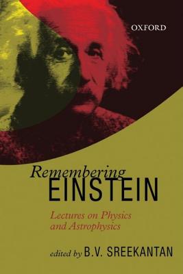 Remembering Einstein: Lectures on Physics and Astrophysiscs