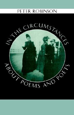 In the Circumstances: About Poems and Poets