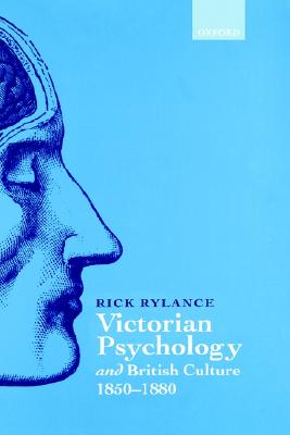 Victorian Psychology and British Culture 1850-1880