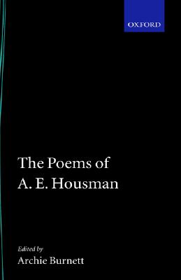 The Poems of A. E. Housman (c OET t Oxford English Texts)