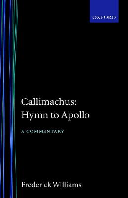 CALLIMACHUS: HYMN TO APOLLO A Commentary