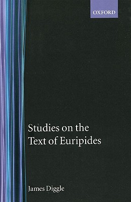 STUDIES ON THE TEXT OF EURIPIDES Supplices, Electra, Heracles, Troads, Iphegenia in Taurus, Ion