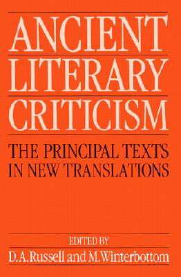 ANCIENT LITERARY CRITICISM The Principal Texts in New Translations