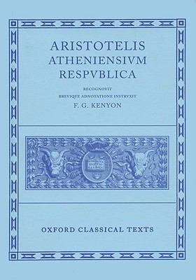 [ARISTOTLE] ARISTOTELIS: ATHENIENSIUM RESPUBLICA Recensuit Brevique Adnotatione Critica Instruxit F. G. Kenyon.