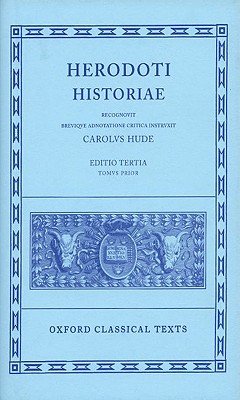 [HERODOTUS] HERODOTI HISTORIAE (VOLUME I: LIBRI I-IV) Recognovit Brevique Adnotatione Critica Instruxit Carolus Hude. Tomus Prior. Editio Tertia