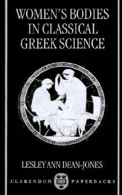 WOMEN'S BODIES IN CLASSICAL GREEK SCIENCE