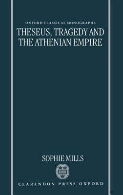 THESEUS, TRAGEDY AND THE ATHENIAN EMPIRE