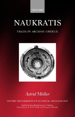Image for NAUKRATIS Trade in Archaic Greece NAUKRATIS Trade in Archaic Greece
