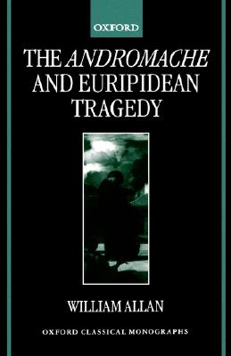 THE ANDROMACHE AND EURIPIDEAN TRAGEDY