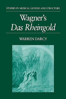 Wagner's Das Rheingold (Studies In Musical Genesis, Structure, and Interpretation)