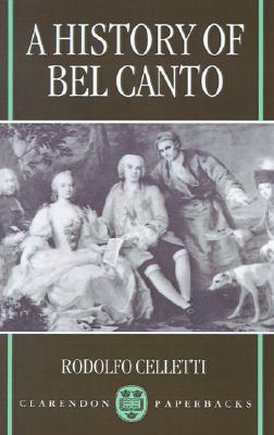 A History of Bel Canto (Clarendon Paperbacks) Image for A History of Bel Canto (Clarendon Paperbacks)