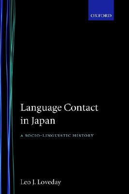 Language Contact in Japan: A Socio-Linguistic History (Oxford Studies in Language Contact) Image for Language Contact in Japan: A Socio-Linguistic History (Oxford Studies in Language Contact)