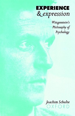 Experience and Expression; Wittgenstein's Philosophy of Psychology