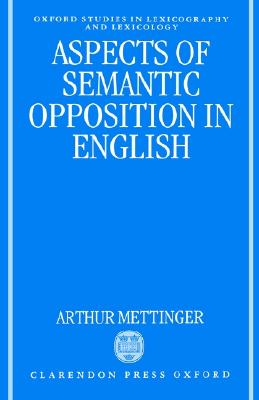Image for Aspects of Semantic Opposition in English Aspects of Semantic Opposition in English