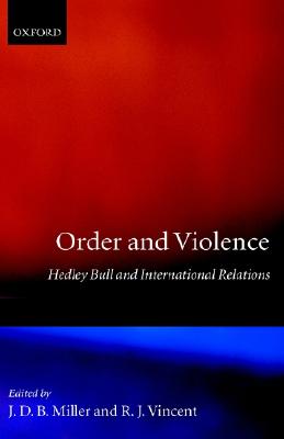Order and Violence: Hedley Bull and International Relations