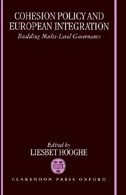 Cohesion Policy and European Integration: Building Multi-level Governance (Nuffield European Studies)