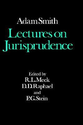 Lectures on Jurisprudence (Glasgow Edition of the Works and Correspondence of Adam Smith, vol. 5)