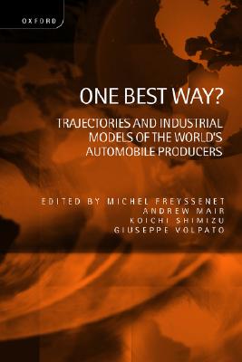 One Best Way: Trajectories and Industrial Models of the World's Automobile Producers