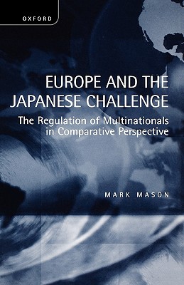 Europe and the Japanese Challenge: The Regulation of Multinationals in Comparative Perspective