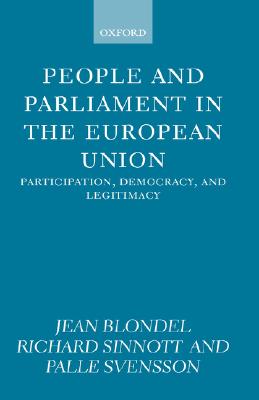 People and Parliament in the European Union: Participation, Democracy, and Legitimacy