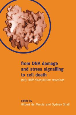 Image for From DNA Damage & Stress Signalling to Cell Death Poly ADP-Ribosylation Reaction