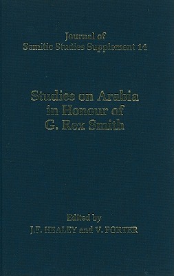 Image for Studies on Arabia in Honour of G. Rex Smith Studies on Arabia in Honour of G. Rex Smith