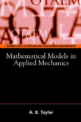 Mathematical Models in Applied Mechanics (Oxford Texts in Applied and Engineering Mathematics)