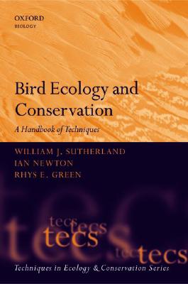 BIRD ECOLOGY & CONSERV TECS P: A Handbook of Techniques (Techniques in Ecology & Conservation)