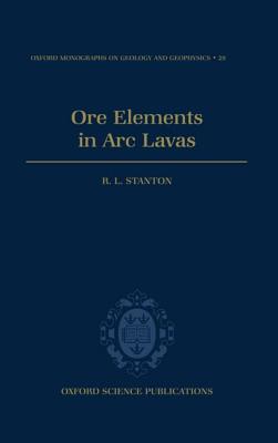 Ore Elements in Arc Lavas (Oxford Monographs on Geology and Geophysics)
