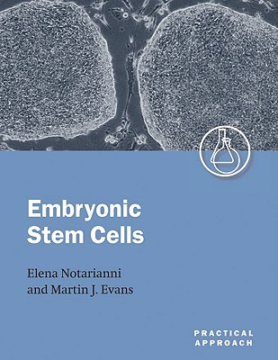 Embryonic Stem Cells: A Practical Approach (Practical Approach Series)