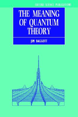 The Meaning of Quantum Theory: A Guide for Students of Chemistry and Physics (Oxford Science Publications)