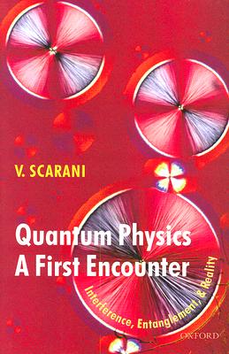 Image for Quantum Physics: A First Encounter: Interference, Entanglement, and Reality Quantum Physics: A First Encounter: Interference, Entanglement, and Reality