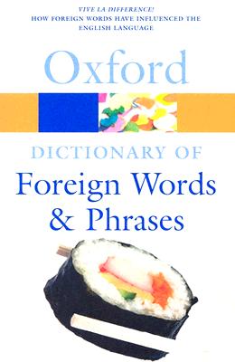 The Oxford Dictionary of Foreign Words and Phrases (Oxford Quick Reference)