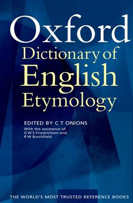 Image for The Oxford Dictionary of English Etymology The Oxford Dictionary of English Etymology