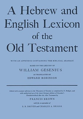 A Hebrew and English Lexicon of the Old Testament